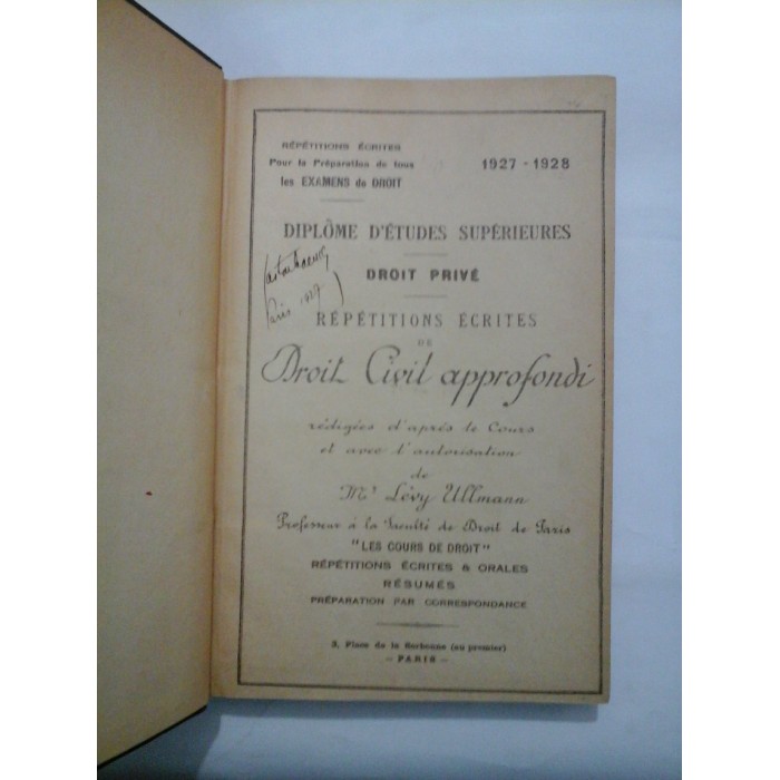 DROIT PRIVE     REPETITIONS ECRITES   DE DROIT CIVIL APPROFONDI  -  LES COURS DE DROIT   -  ( DREPT PRIVAT  INSEMNARI DIN DREPTUL CIVIL APROFUNDAT  - CURS DE DREPT )  -   Levy  Ullmann 